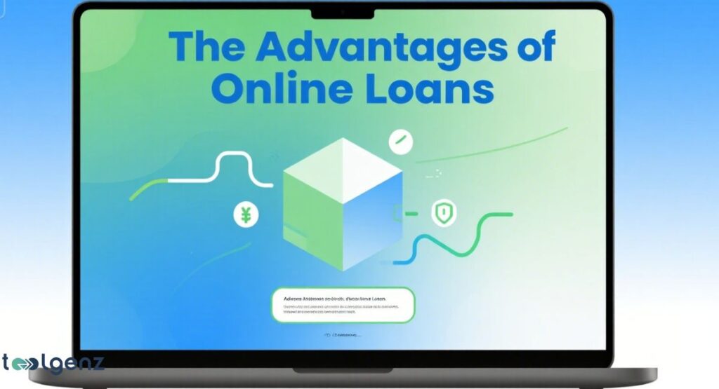 A laptop screen displaying "The Advantages of Online Loans," with a central 3D cube and interconnected lines showing icons for currency, a checkmark, and a shield, symbolizing benefits like accessibility, speed, and security.