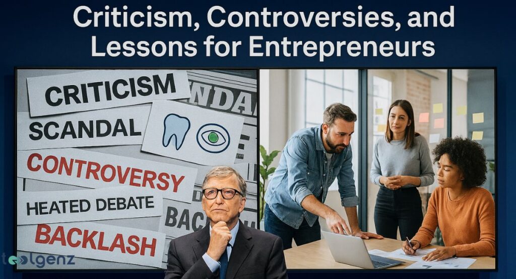 A two-panel image focusing on Bill Gates' career. The left panel shows Bill Gates contemplating, with words like "CRITICISM," "SCANDAL," and "CONTROVERSY" around him, along with a tooth and an eye icon. The right panel shows a diverse team of entrepreneurs collaboratively working on a laptop. The title at the top is "Criticism, Controversies, and Lessons for Entrepreneurs."