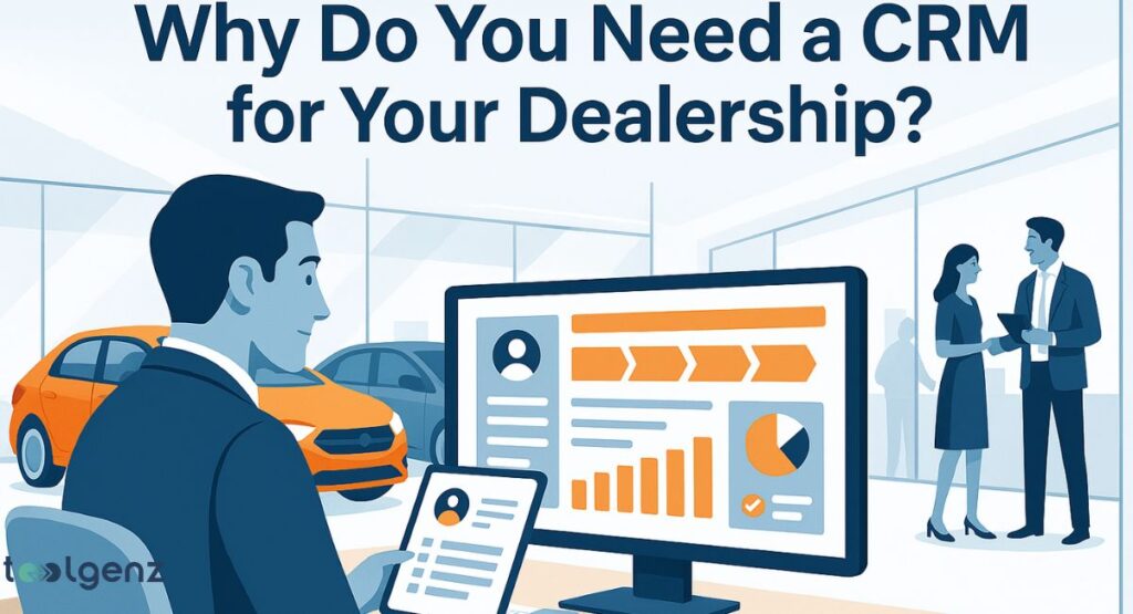 An illustration of a man sitting at a desk, looking at a large computer monitor displaying CRM data. The monitor shows a profile, charts, and a sales funnel. In the background, a car is visible, and two salespeople are talking to a customer. The title at the top is "Why Do You Need a CRM for Your Dealership?"